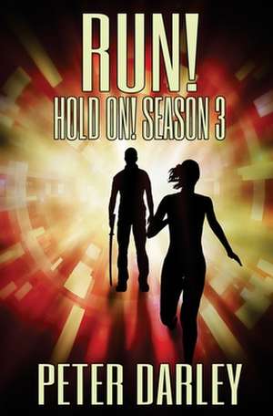 Run! - Hold On! Season 3 de Peter Darley