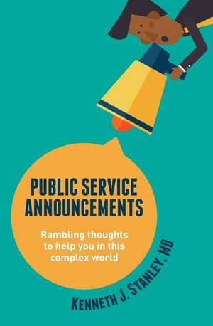 Public Service Announcements de MD Kenneth J. Stanley