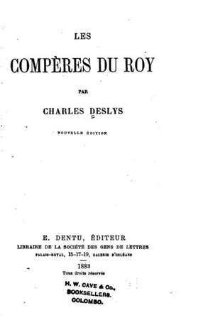 Les Comperes Du Roy de Charles Deslys