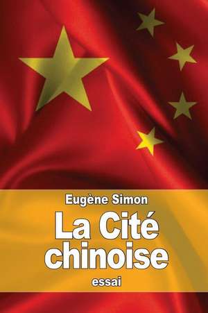 La Cite Chinoise de Eugene Simon