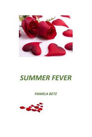 Summer Fever de Pamela Betz