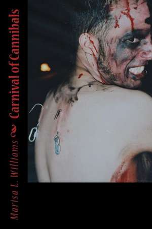 Carnival of Cannibals de Marisa L. Williams