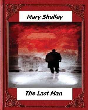 The Last Man (1826) by de Mary Shelley