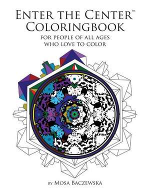 Enter the Center Coloringbook de Mosa Baczewska