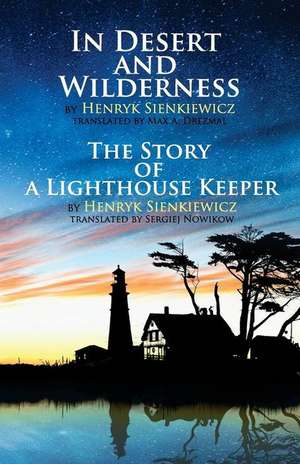 In Desert and Wilderness, the Story of a Lighthouse Keeper de Henryk Sienkiewicz