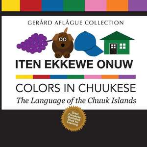 Iten Ekkewe Onuw - Colors in Chuukese de Mary Aflague