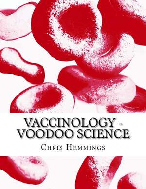 Vaccinology - Voodoo Science de Hemmings, MR Chris