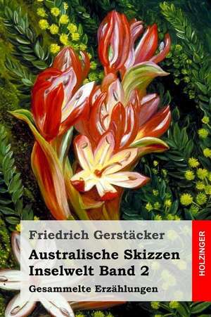 Australische Skizzen de Friedrich Gerstacker