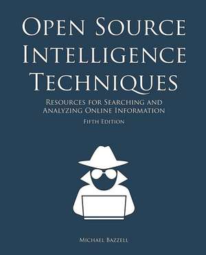 Open Source Intelligence Techniques de Michael Bazzell