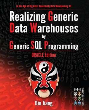 Realizing Generic Data Warehouses by Generic SQL Programming de Bin Jiang