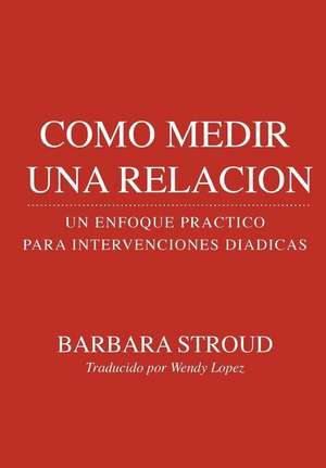 Como Medir Una Relacion de Barbara Stroud