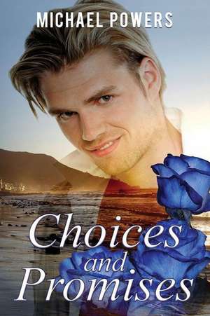 Choices and Promises de Michael Powers