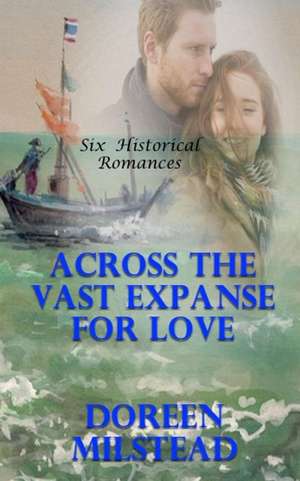 Across the Vast Expanse for Love de Doreen Milstead