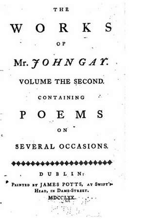 The Works of Mr. John Gay - Volume II de John Gay