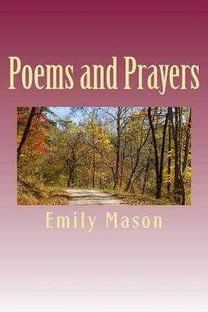 Poems and Prayers de Emily Mason