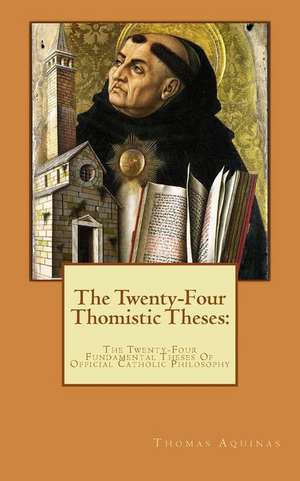 The Twenty-Four Thomistic Theses de Thomas Aquinas