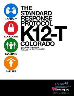 The Standard Response Protocol - K12-T Colorado de The I. Love U. Guys Foundation