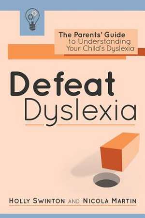 Defeat Dyslexia! de Holly Swinton