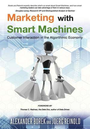 Marketing with Smart Machines de Alexander Borek