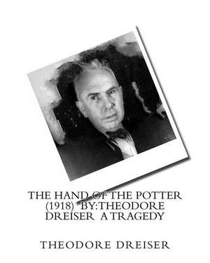 The Hand of the Potter (1918) by de Theodore Dreiser