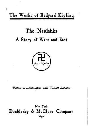 The Naulahka, a Story of West and East de Rudyard Kipling