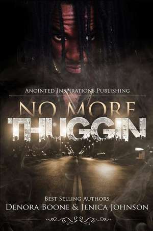 No More Thuggin' de Denora Boone