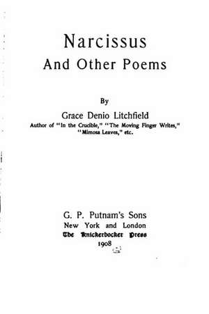 Narcissus, and Other Poems de Grace Denio Litchfield