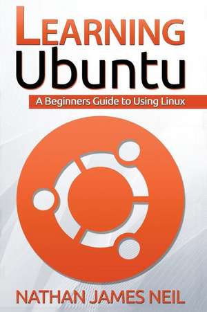 Learning Ubuntu de MR Nathan James Neil