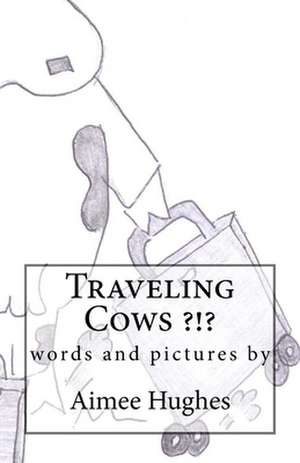 Traveling Cows ?!? de Aimee Hughes