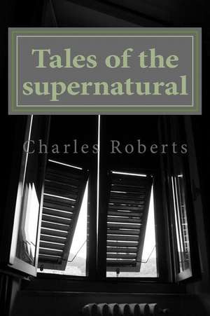 Tales of the Supernatural de Charles Roberts