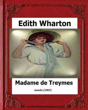 Madame de Treymes (1907) by de Edith Wharton