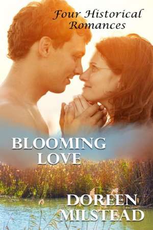 Blooming Love de Doreen Milstead