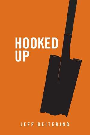 Hooked Up de Jeff Deitering