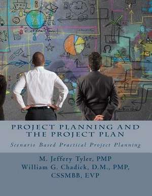 Project Planning and the Project Plan de M. Jeffery Tyler Pmp