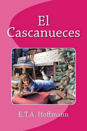 El Cascanueces de E. T. a. Hoffmann