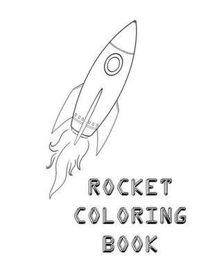 Rocket Coloring Book de Sarie Smith