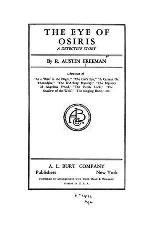 The Eye of Osiris, a Detective Story de R. Austin Freeman