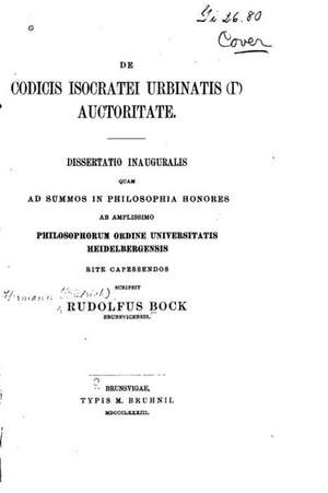 de Codicis Isocratei Urbinatis Auctoritate de Rudolf Bock