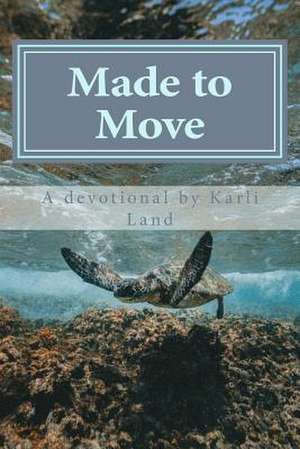 Made to Move de Land, Karli