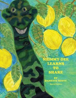 Shimmy-Dee Learns to Share Special Edition de Scott, Danette K.