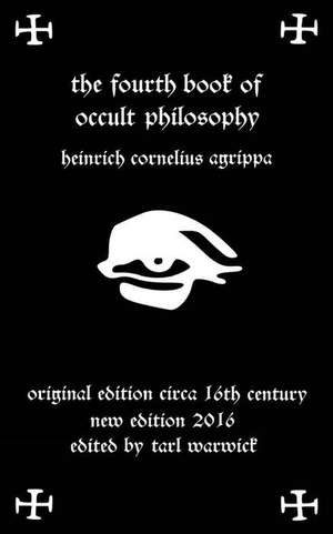 Fourth Book of Occult Philosophy de Heinrich Cornelius Agrippa