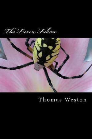 The Frozen Fuhrer de Thomas Weston