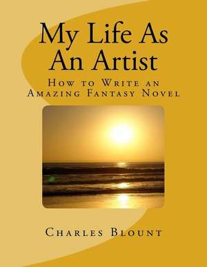 My Life as an Artist de Charles Blount