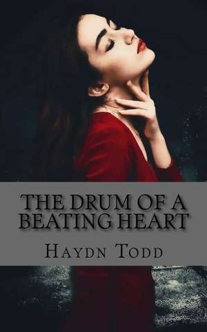 The Drum of a Beating Heart de MR Haydn Lee Todd