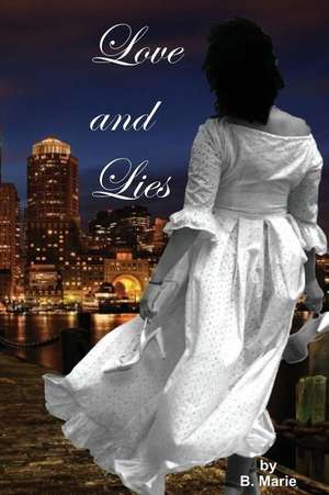 Love and Lies de B. Marie