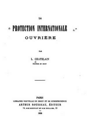 La Protection Internationale Ouvriere de L. Chatelain