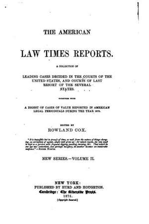 The American Law Times Reports - Vol. II de Rowland Cox