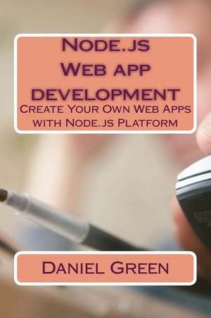 Node.Js Web App Development de Daniel Green