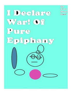 I Declare War! of Pure Epiphany de Pete Marchesi