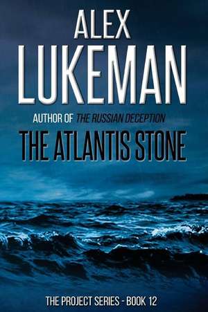 The Atlantis Stone de Alex Lukeman